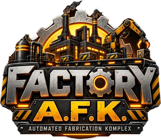 Factory A.F.K.: Automated Fabrication Komplex